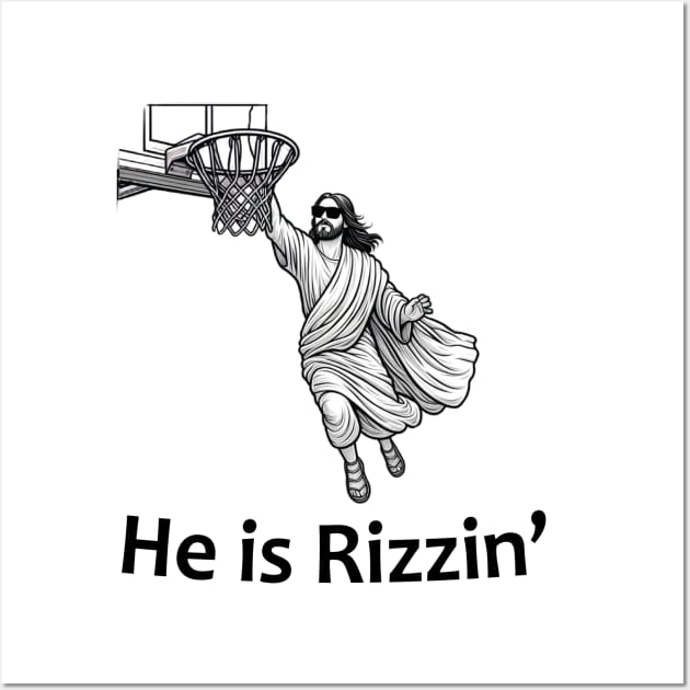 Funny Easter Jesus Playing Basketball Meme: He is Rizzin. Wall Art by TreSiameseTee